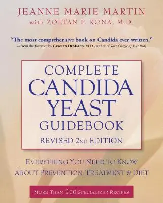 Guide complet de la levure Candida : Tout ce que vous devez savoir sur la prévention, le traitement et le régime alimentaire - Complete Candida Yeast Guidebook: Everything You Need to Know about Prevention, Treatment, & Diet