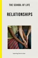 L'école de la vie : Les relations - apprendre à aimer - School of Life: Relationships - learning to love