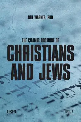 La doctrine islamique des chrétiens et des juifs - The Islamic Doctrine of Christians and Jews