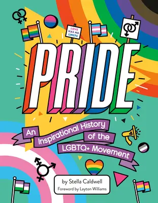 Fierté : Une histoire inspirante du mouvement LGBTQ - Pride: An Inspirational History of the LGBTQ+ Movement