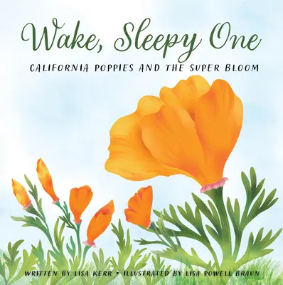 Réveille-toi, dormeur : les coquelicots de Californie et la super-floraison - Wake, Sleepy One: California Poppies and the Super Bloom