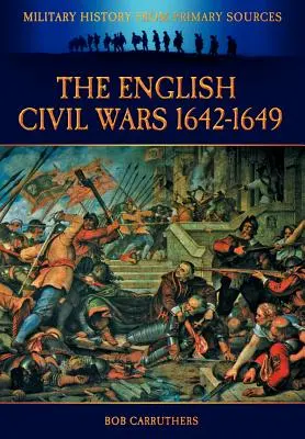 Les guerres civiles anglaises 1642-1649 - The English Civil Wars 1642-1649