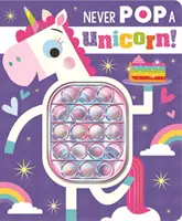 Ne faites jamais éclater une licorne ! - Never Pop a Unicorn!