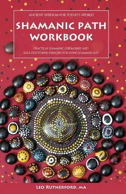 Cahier d'exercices de la voie chamanique - Shamanic Path Workbook