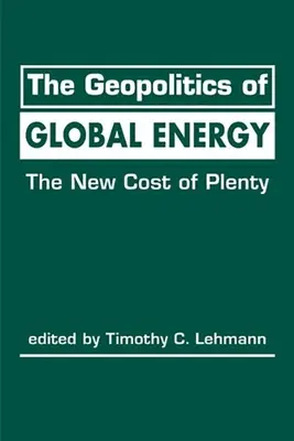 Géopolitique de l'énergie mondiale - Le nouveau coût de l'abondance - Geopolitics of Global Energy - The New Cost of Plenty