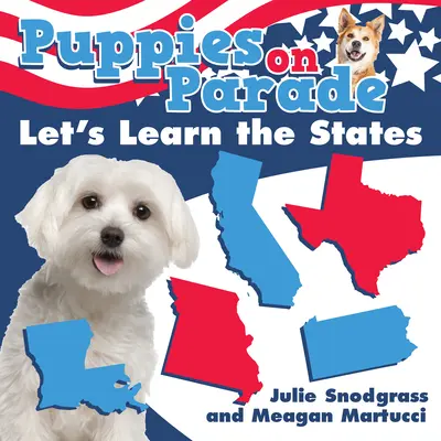 Les chiots à la parade : Apprenons les États - Puppies on Parade: Let's Learn the States
