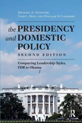 Présidence et politique intérieure : Comparaison des styles de leadership, de FDR à Obama - Presidency and Domestic Policy: Comparing Leadership Styles, FDR to Obama