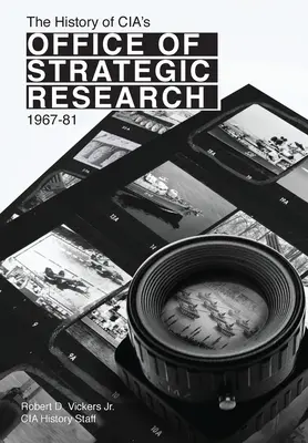 L'histoire du Bureau de recherche stratégique de la CIA, 1967-81 - The History of CIA's Office of Strategic Research, 1967-81