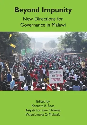Au-delà de l'impunité : Nouvelles orientations pour la gouvernance au Malawi - Beyond Impunity: New Directions for Governance in Malawi