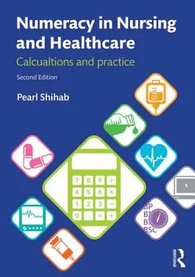 Le calcul dans les soins infirmiers et les soins de santé : Calculs et pratique - Numeracy in Nursing and Healthcare: Calculations and Practice