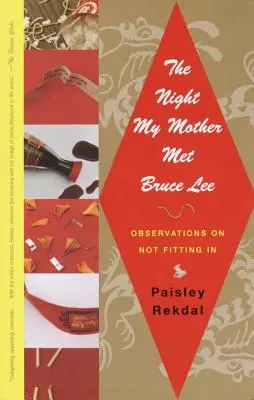 La nuit où ma mère a rencontré Bruce Lee : Observations sur l'inadaptation - The Night My Mother Met Bruce Lee: Observations on Not Fitting in