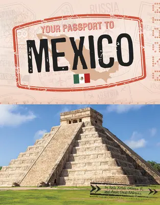Votre passeport pour le Mexique - Your Passport to Mexico