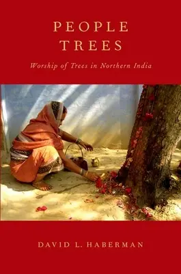 People Trees : Le culte des arbres en Inde du Nord - People Trees: Worship of Trees in Northern India