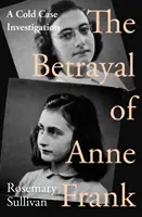 La trahison d'Anne Frank - Une enquête sur une affaire non résolue - Betrayal of Anne Frank - A Cold Case Investigation