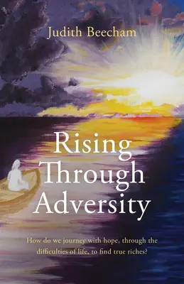 S'élever dans l'adversité : Comment traverser avec espoir les difficultés de la vie pour trouver la vraie richesse ? - Rising Through Adversity: How Do We Journey with Hope Through the Difficulties of Life to Find True Riches?