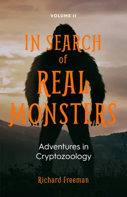 À la recherche des vrais monstres : Aventures en Cryptozoologie Volume 2 (Animaux Mythiques, Cryptides Légendaires, Créatures Nordiques) - In Search of Real Monsters: Adventures in Cryptozoology Volume 2 (Mythical Animals, Legendary Cryptids, Norse Creatures)