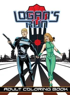 Logan's Run : Livre de coloriage pour adultes - Logan's Run: Adult Coloring Book