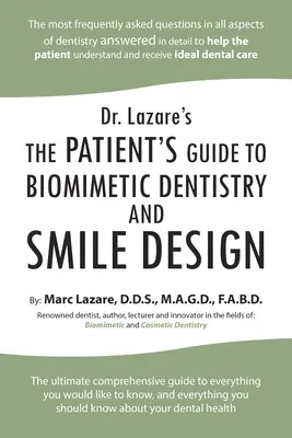 Lazare's : Le guide du patient pour la dentisterie biomimétique et le design du sourire - Dr. Lazare's: The Patient's Guide to Biomimetic Dentistry and Smile Design