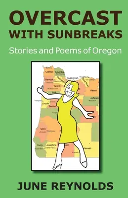 Couvert de brise-soleil : Histoires et poèmes de l'Oregon - Overcast With Sunbreaks: Stories and Poems of Oregon