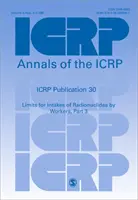 Publication 30 de la CIPR - Limites d'incorporation de radionucléides par les travailleurs, partie 3 - ICRP Publication 30 - Limits for Intakes of Radionuclides by Workers, Part 3