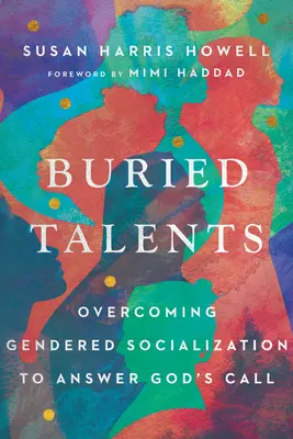 Buried Talents : Surmonter la socialisation sexiste pour répondre à l'appel de Dieu - Buried Talents: Overcoming Gendered Socialization to Answer God's Call