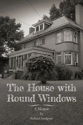 La maison aux fenêtres rondes : Un mémoire - The House with Round Windows: A Memoir