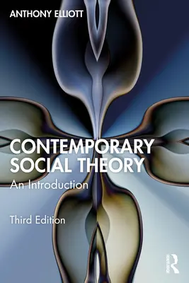 Théorie sociale contemporaine : Une introduction - Contemporary Social Theory: An Introduction