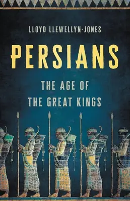 Les Perses : L'âge des grands rois - Persians: The Age of the Great Kings