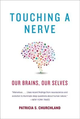 Toucher un nerf : Notre cerveau, notre moi - Touching a Nerve: Our Brains, Our Selves