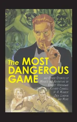 Le jeu le plus dangereux et autres histoires de menace et d'aventure - The Most Dangerous Game and Other Stories of Menace and Adventure