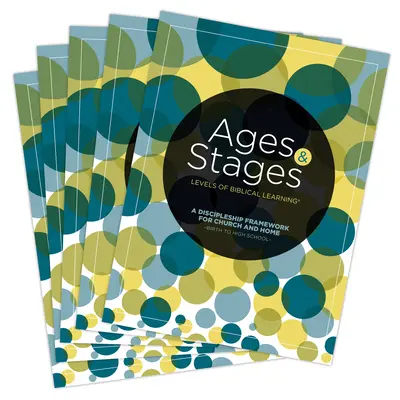 Les âges et les étapes : Un cadre de formation de disciples pour l'église et le foyer - de la naissance au lycée - Pkg. 10 - Ages and Stages: A Discipleship Framework for Church and Home - Birth to High School - Pkg. 10