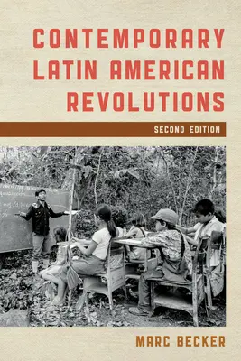 Révolutions contemporaines en Amérique latine, deuxième édition - Contemporary Latin American Revolutions, Second Edition