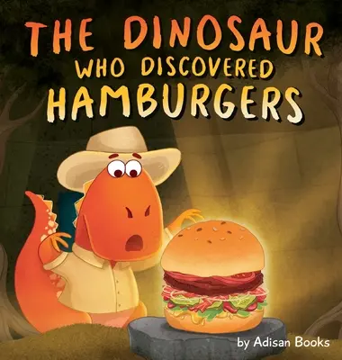 Le dinosaure qui a découvert les hamburgers - The Dinosaur Who Discovered Hamburgers