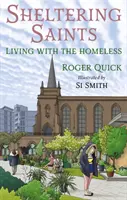 Sheltering Saints - Vivre avec les sans-abri - Sheltering Saints - Living with the homeless