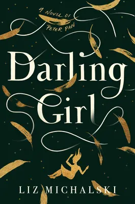 La fille chérie : Un roman de Peter Pan - Darling Girl: A Novel of Peter Pan