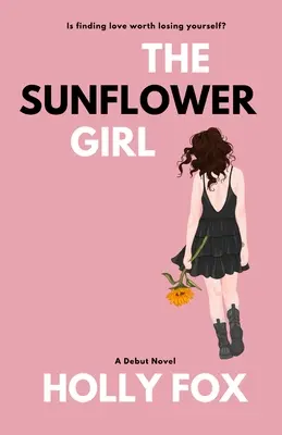 La fille du tournesol : Trouver l'amour vaut-il la peine de se perdre ? - The Sunflower Girl: Is finding love worth losing yourself?