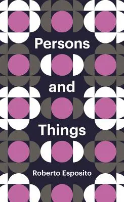 Les personnes et les choses : Du point de vue du corps - Persons and Things: From the Body's Point of View