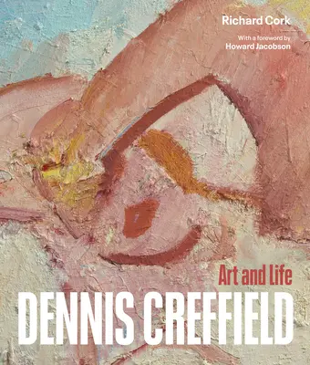 Dennis Creffield : L'art et la vie - Dennis Creffield: Art and Life