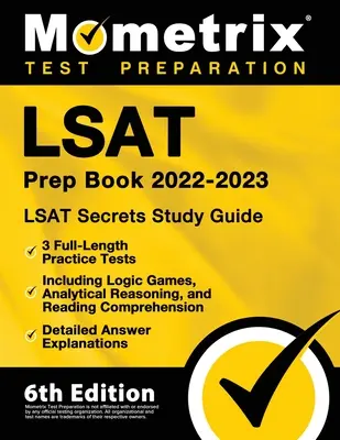 Le guide de préparation au LSAT 2022-2023 - Le guide d'étude des secrets du LSAT, 3 tests pratiques complets comprenant des jeux logiques, un raisonnement analytique et une compréhension de la lecture. - LSAT Prep Book 2022-2023 - LSAT Secrets Study Guide, 3 Full-Length Practice Tests Including Logic Games, Analytical Reasoning, and Reading Comprehensi