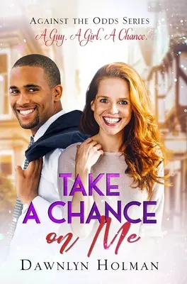 Saisissez votre chance - Take a Chance on Me