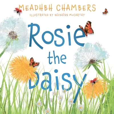 Rosie the Daisy : Une histoire vraie - Rosie the Daisy: A Story True
