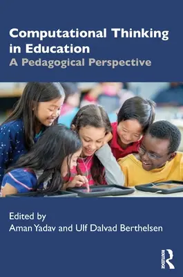 La pensée computationnelle dans l'éducation : Une perspective pédagogique - Computational Thinking in Education: A Pedagogical Perspective