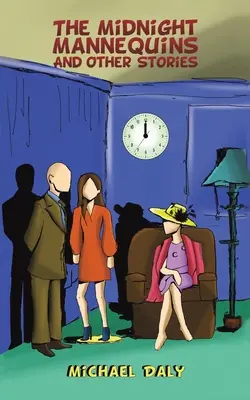 Les mannequins de minuit et autres histoires - The Midnight Mannequins and Other Stories