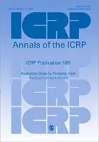 Publication 106 de la CIPR - Dose de rayonnement aux patients due aux produits radiopharmaceutiques - ICRP Publication 106 - Radiation Dose to Patients from Radiopharmaceuticals