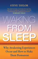 S'éveiller du sommeil - Pourquoi les expériences d'éveil se produisent-elles et comment les rendre permanentes ? - Waking from Sleep - Why Awakening Experiences Occur and How to Make them Permanent