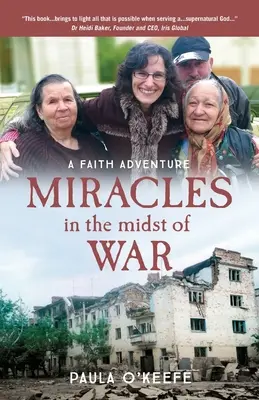 Des miracles au milieu de la guerre : Une aventure de foi - Miracles in the midst of war: A Faith Adventure