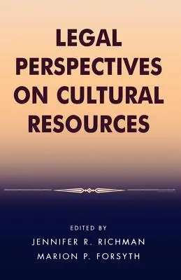 Perspectives juridiques sur les ressources culturelles - Legal Perspectives on Cultural Resources