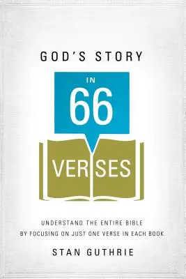 L'histoire de Dieu en 66 versets : Comprendre toute la Bible en se concentrant sur un seul verset de chaque livre - God's Story in 66 Verses: Understand the Entire Bible by Focusing on Just One Verse in Each Book