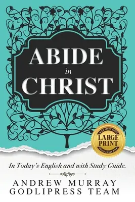 Andrew Murray Abide in Christ : En anglais d'aujourd'hui et avec guide d'étude (LARGE PRINT) - Andrew Murray Abide in Christ: In Today's English and with Study Guide (LARGE PRINT)