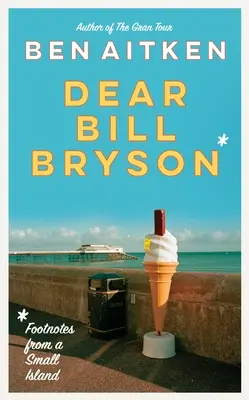 Cher Bill Bryson : Notes d'une petite île - Dear Bill Bryson: Footnotes from a Small Island